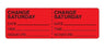 Shamrock Scientific IV Change Labels - IV Change Label, 1" x 3", Saturday, 500/Roll - PA-16-S