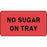 Label Paper Permanent No Sugar On Tray 1 5/8" X 7/8" Fl. Red 1000 Per Roll