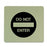 6" x 6" Dark Grey on Alfalfa Plaque with Rounded Corners Do Not Enter Symbol
