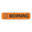 Healthcare Logistics Time of Day Labels - Time of Day Labels, Black Print, Orange Background, Morning - 2119
