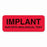 MarketLab Implant Label - LABEL, IMPLANT RUN W/BIOLOGICAL TEST, RED - 14914