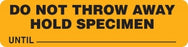 MarketLab Clerical Medical Labels - LBL, DO NOT THROW AWAYHOLD SPECIMEN UNTIL - 6461