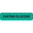 Glucose Tolerance Testing Labels FASTING GLUCOSE" - Green with black text - 1.625"W x 0.375"H