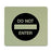 6" x 6" Dark Grey on Alfalfa Plaque with Rounded Corners Do Not Enter Symbol
