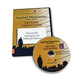 Applied Phlebotomy Lecture Collection 6: Successful Strategies for Difficult Draws