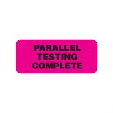 Reagent Labels PARALLEL TESTING COMPLETE" - Fluorescent pink with black text - 1.5"W x 0.625"H
