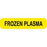 Chemistry Labels FROZEN PLASMA" - Yellow with black text - 1.625"W x 0.375"H
