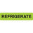 Refrigeration Communication REFRIGERATE" - Fluorescent green with black text - 1.625"W x 0.375"H