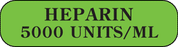 Label Paper Permanent Heparin 5000 1" Core 1 7/16" X 3/8" Fl. Green 666 Per Roll