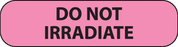 Label Paper Removable Do Not Irradiate 1" Core 1 7/16" X 3/8" Fl. Pink 666 Per Roll