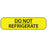 Label Paper Permanent Do Not Refrigerate 1" Core 1 7/16" X 3/8" Yellow 666 Per Roll