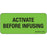 Label Paper Removable Activate Before 1" Core 2 1/4" X 1 Fl. Green 420 Per Roll