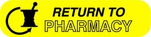 Centurion Centurion Pharmacy Auxiliary Labels - Yellow Wraparound Return to Pharmacy Label - PHL21