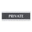 Centruy Series Office Signs 9"W x 3"H Private