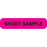 Phlebotomy/Specimen Receiving Labels SHORT SAMPLE" - Pink with black text - 1.625"W x 0.375"H