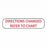 United Ad Label Directions CHANGED Medication Labels - DIRECTIONS CHANGED Label, 1-5/8" x 3/8" - ULRXA1238