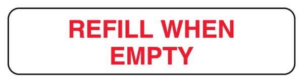 Medical Use Labels - REFILL WHEN EMPTY, Medication Instruction Label, 1-5/8" x 3/8"
