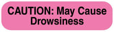 Medical Use Labels - CAUTION MAY CAUSE DROWSINESS, Medication Application Label, 1-5/8" x 3/8"