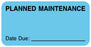 Medical Use Labels - Planned Maintenance Label, 2" x 1"