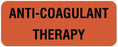 Medical Use Labels - Anti-Coagulant Therapy Label, 2-1/4" x 7/8"