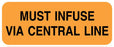 Medical Use Labels - INFUSE CENTRAL LINE, 2-1/4" x 7/8"