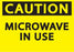 Zing Enterprises LLC Caution Microwave In Use Signs - SIGN, CAUTION, MICROWAVE IN USE, SA - 1909S
