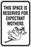 Zing Enterprises Parking Signs - This Space Is Reserved For Expectant Mothers Sign, 12" W x 18" H - 2510