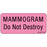 Label Paper Removable Mammogram Do Not 1" Core 2 1/4" X 1 Fl. Pink 420 Per Roll