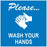 Medical Use Labels - PLEASE WASH HANDS, Hand Washing Labels, 6" x 6"